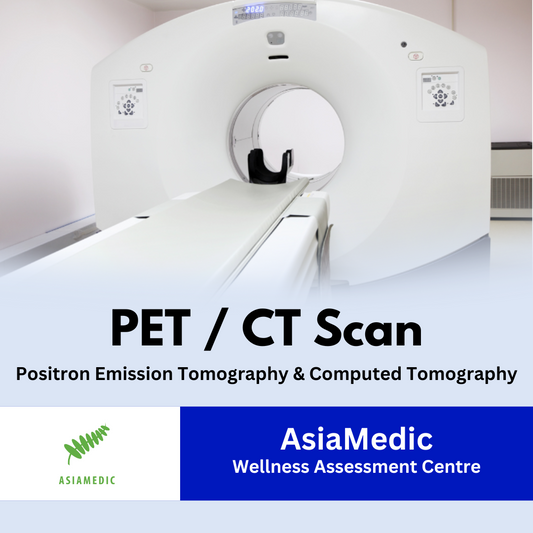 Positron Emission Tomography and Computed Tomography (PET / CT Scan) - AsiaMedic